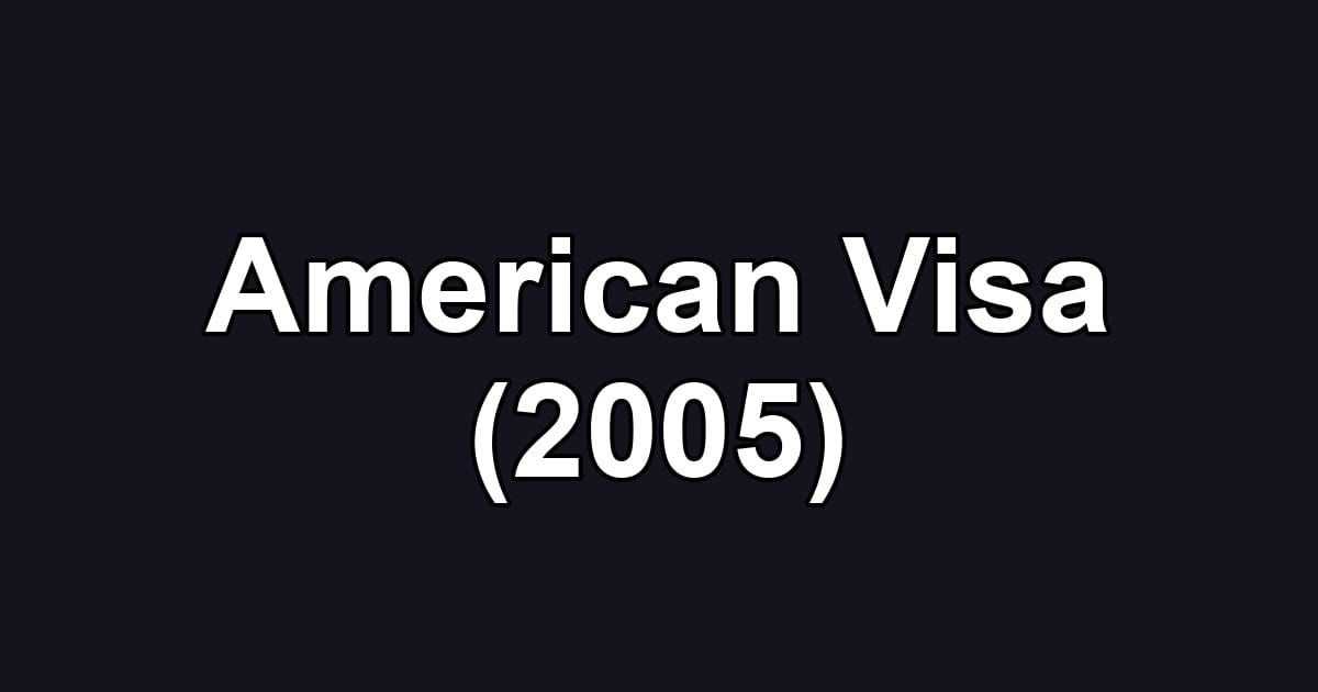 American Visa (2005)
