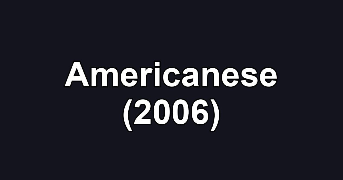 Americanese (2006)