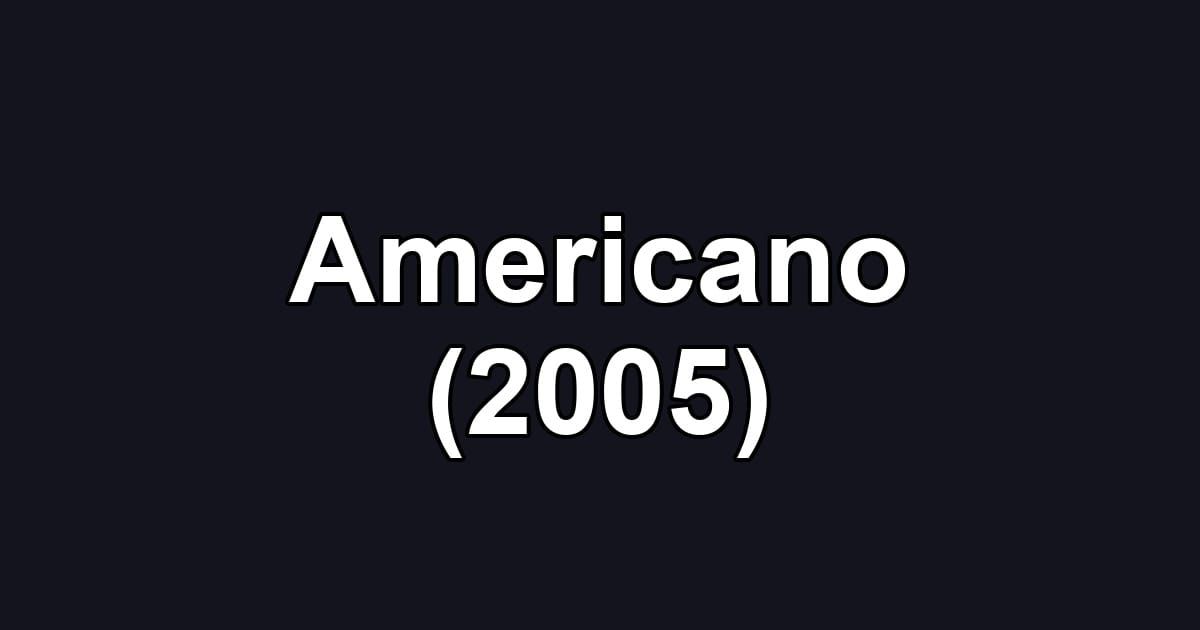 Americano (2005)