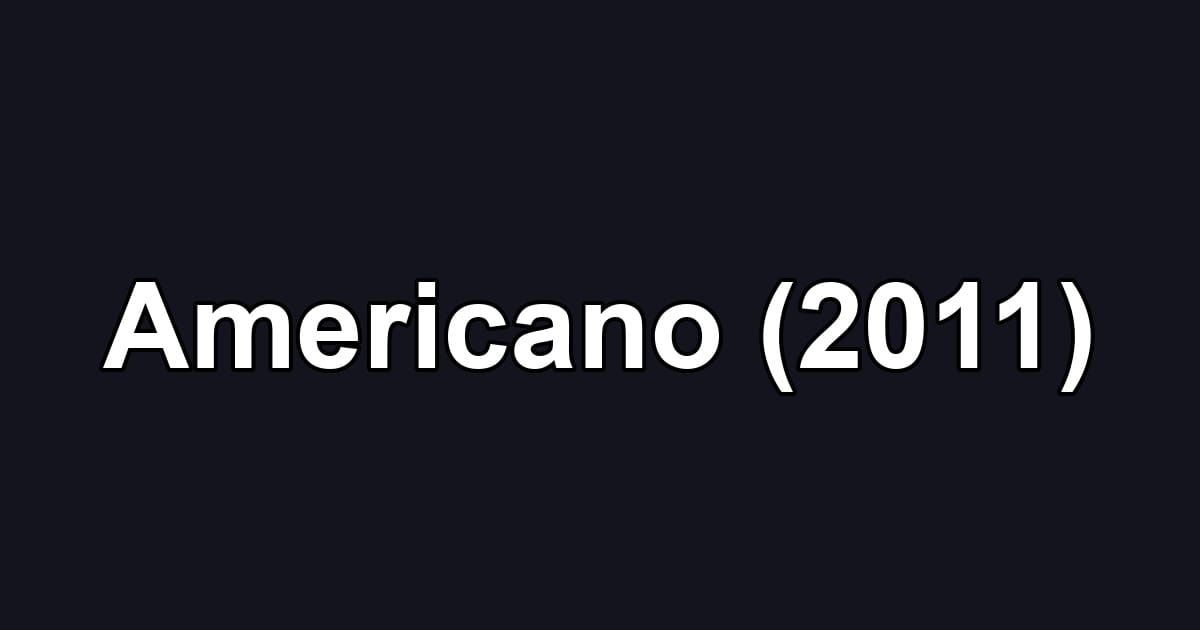 Americano (2011)