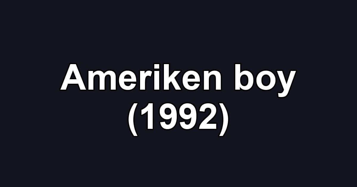 Ameriken boy (1992)
