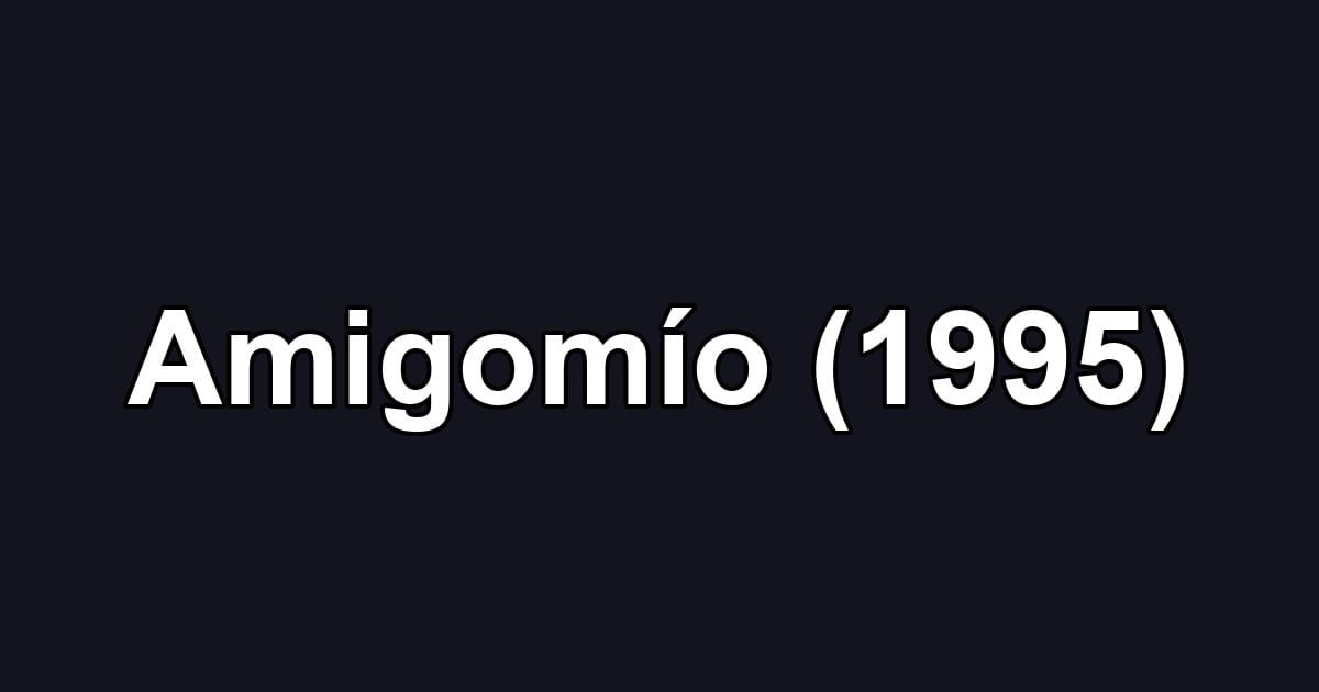 Amigomío (1995)