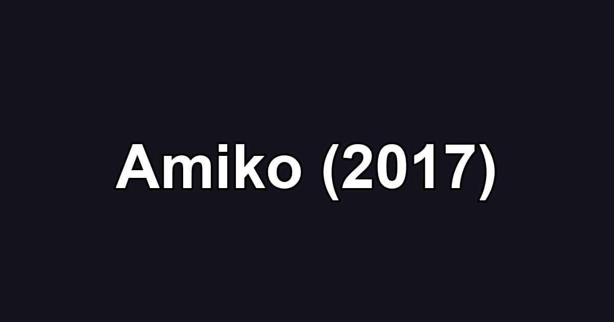 Amiko (2017)