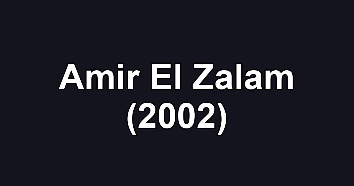 Amir El Zalam (2002)