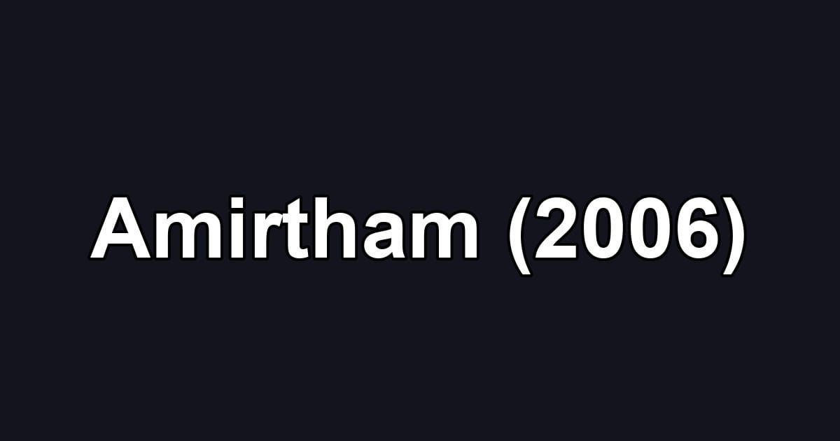 Amirtham (2006)