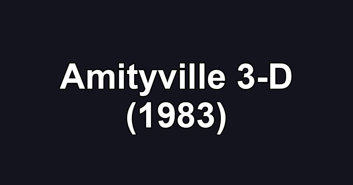 Amityville 3-D (1983)