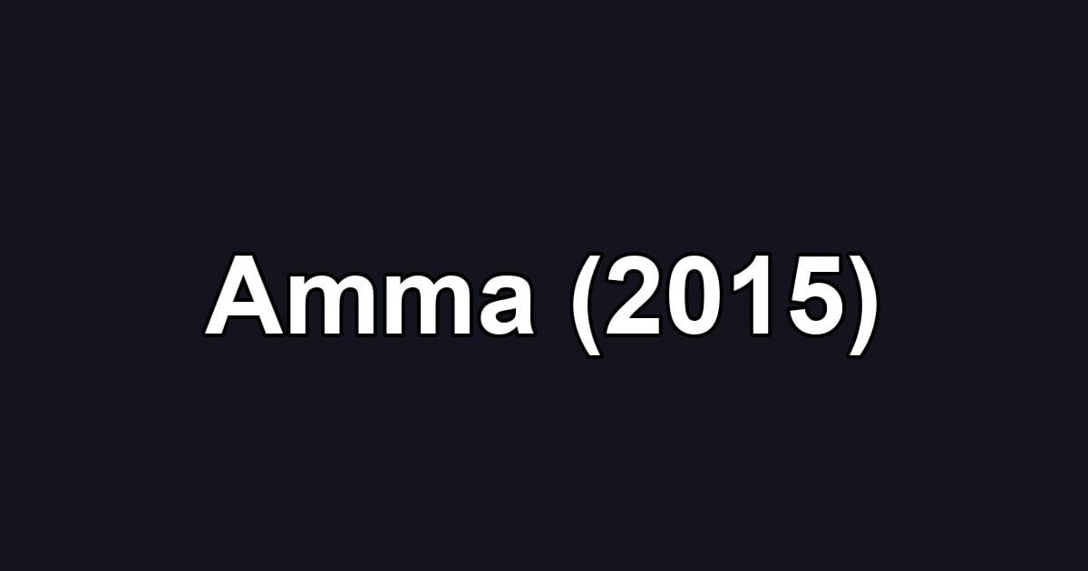 Amma (2015)