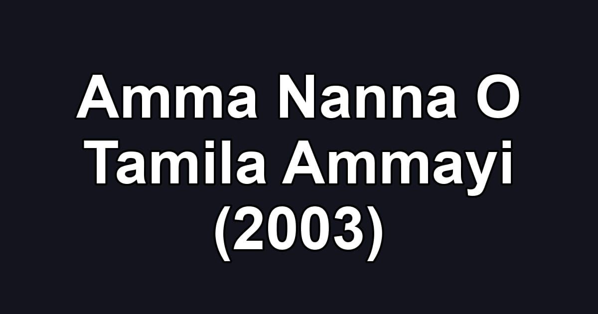 Amma Nanna O Tamila Ammayi (2003)