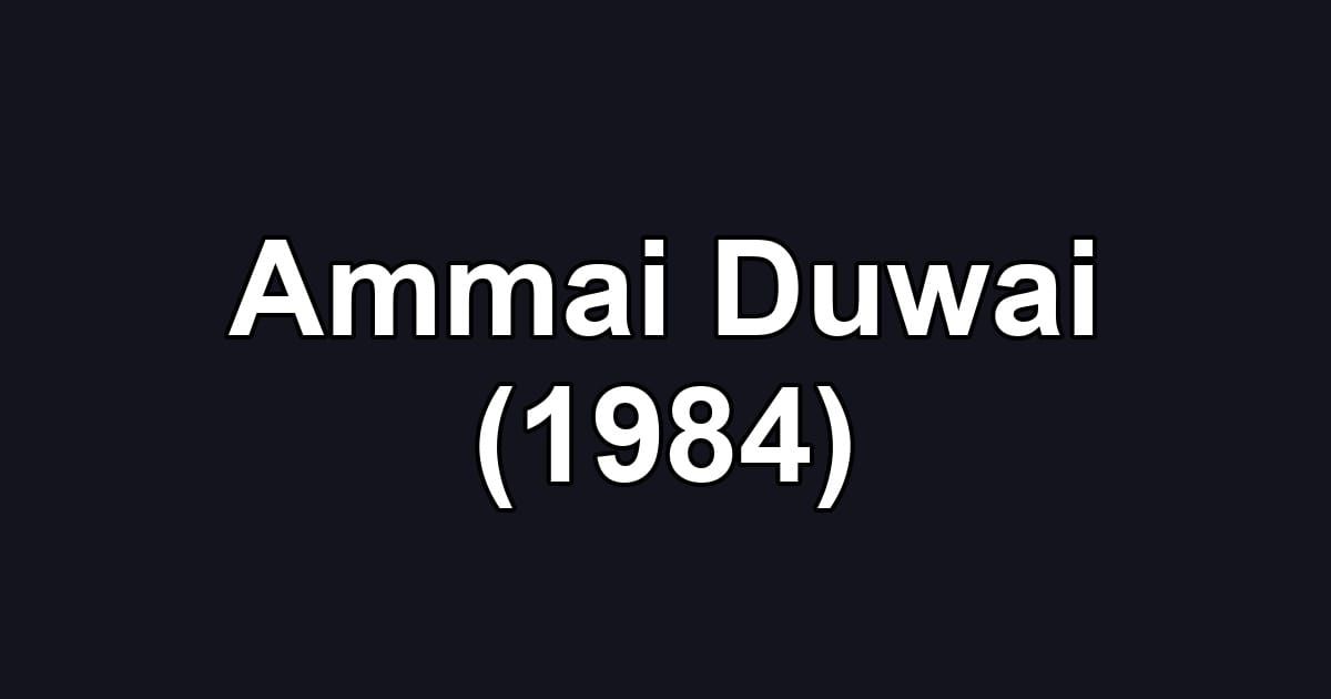 Ammai Duwai (1984)