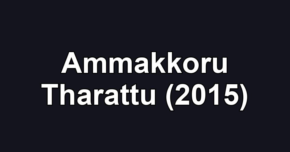 Ammakkoru Tharattu (2015)
