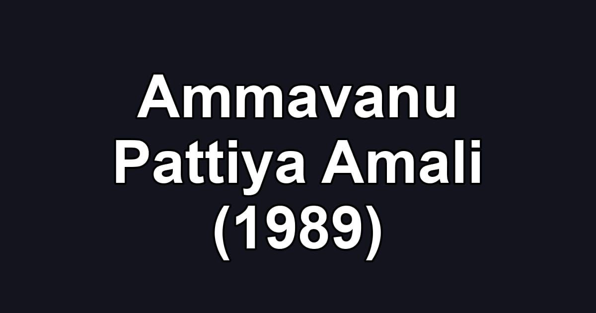 Ammavanu Pattiya Amali (1989)