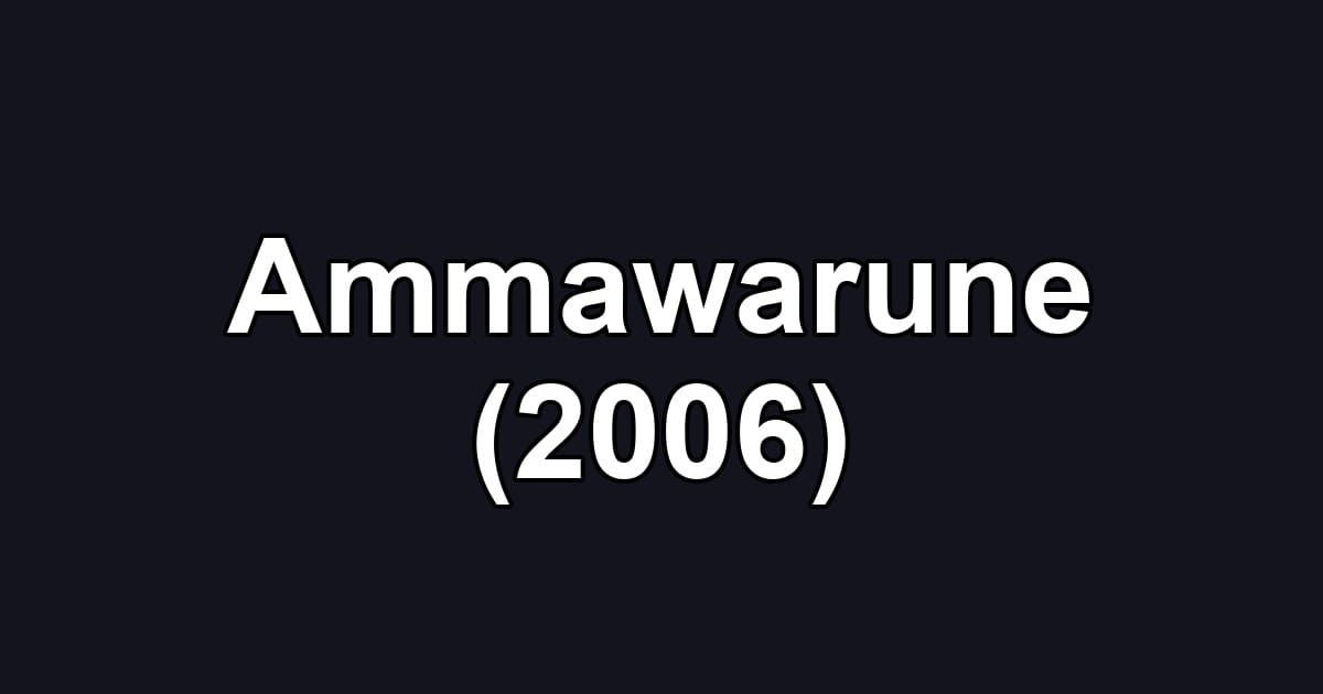 Ammawarune (2006)