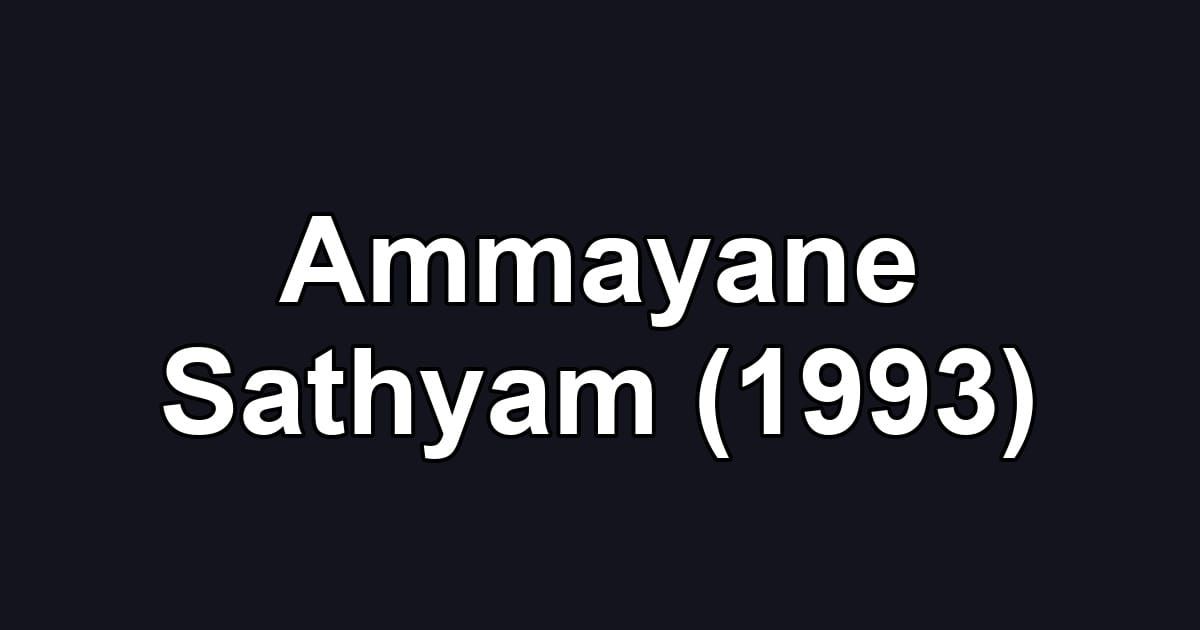 Ammayane Sathyam (1993)