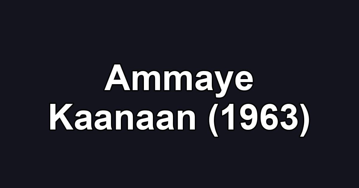 Ammaye Kaanaan (1963)