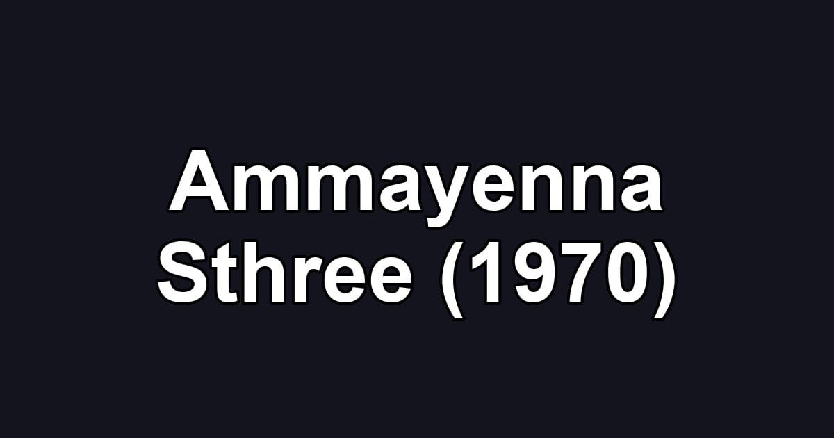 Ammayenna Sthree (1970)