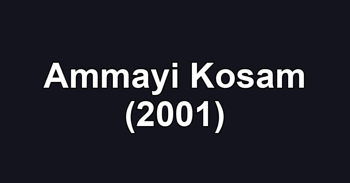 Ammayi Kosam (2001)