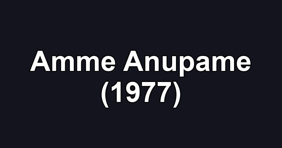 Amme Anupame (1977)