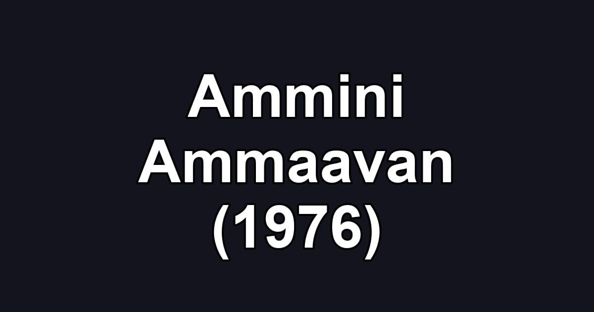 Ammini Ammaavan (1976)