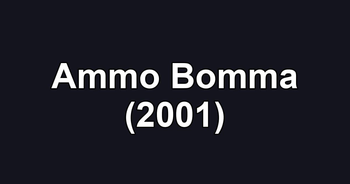 Ammo Bomma (2001)