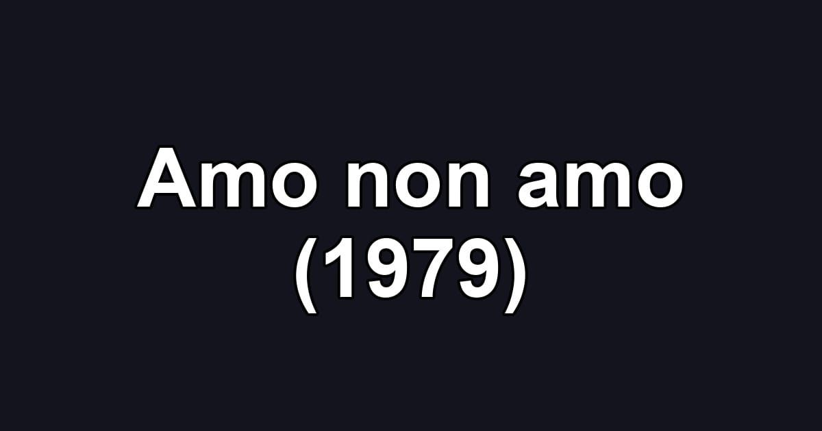 Amo non amo (1979)