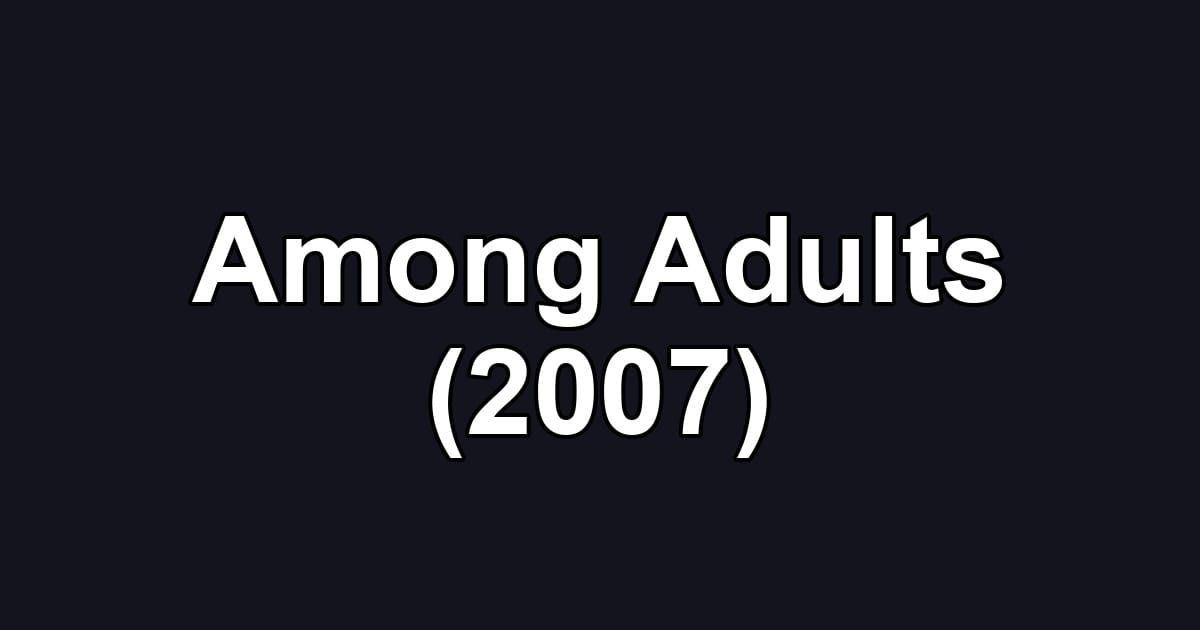 Among Adults (2007)