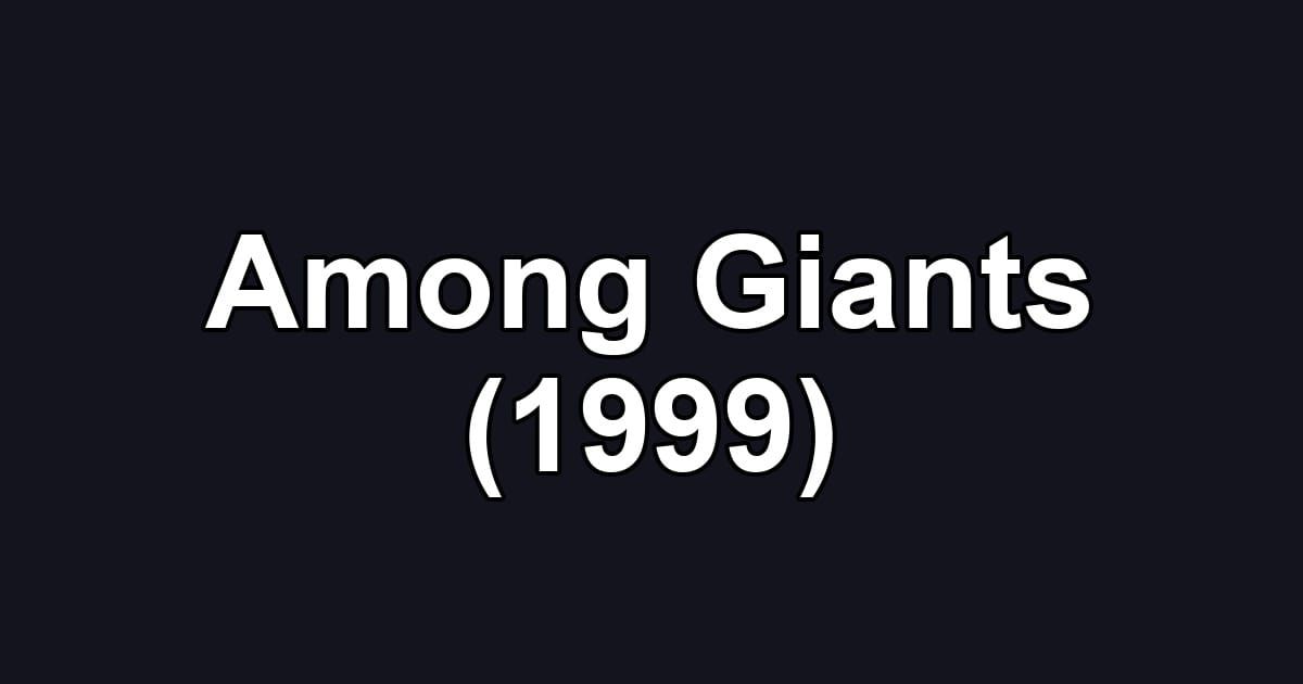 Among Giants (1999)
