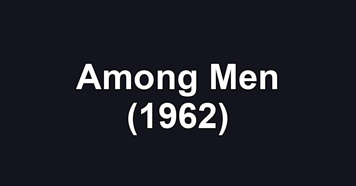 Among Men (1962)