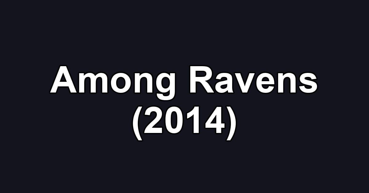 Among Ravens (2014)