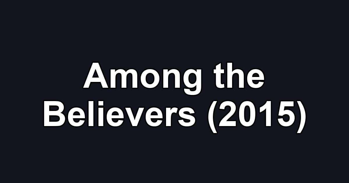 Among the Believers (2015)