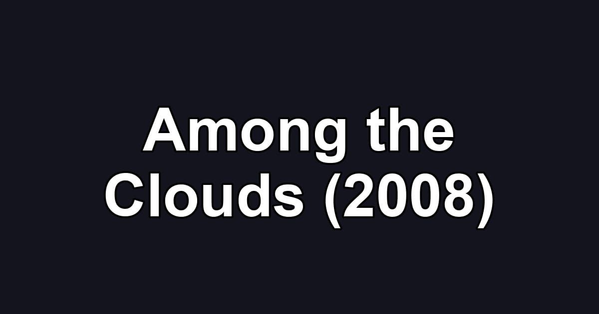 Among the Clouds (2008)