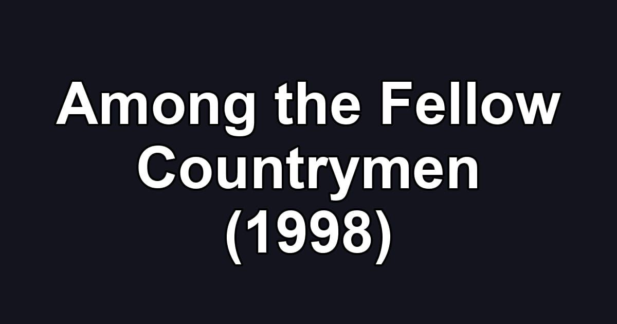 Among the Fellow Countrymen (1998)