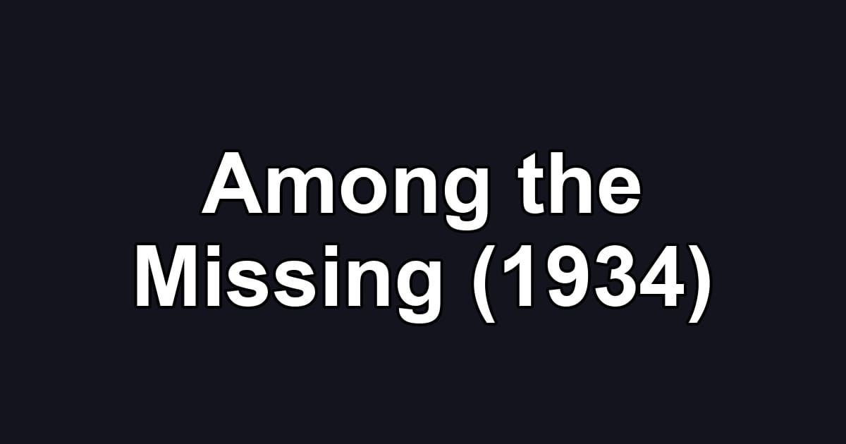 Among the Missing (1934)