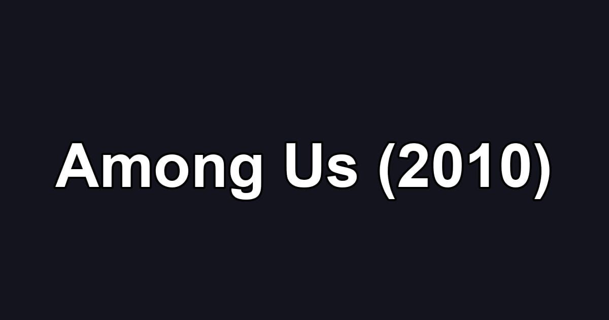 Among Us (2010)
