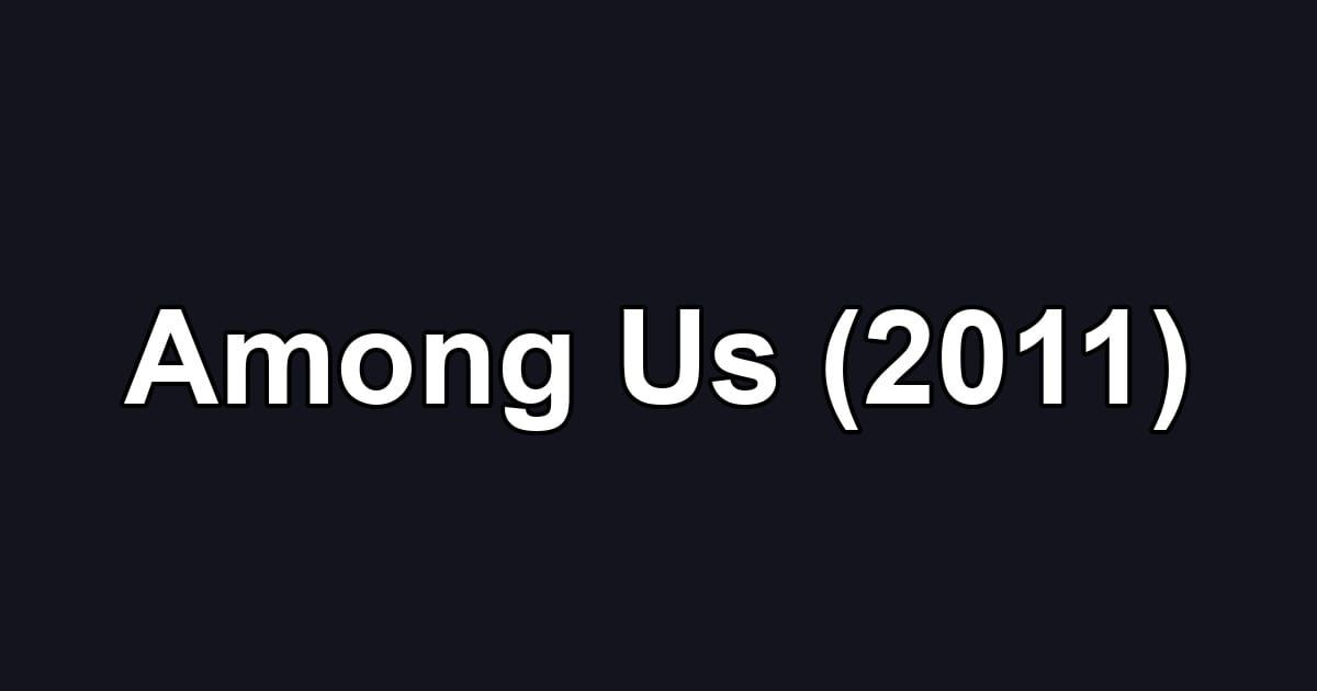 Among Us (2011)