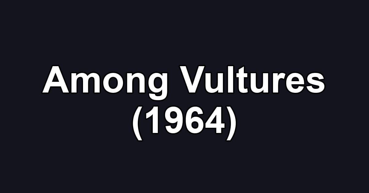 Among Vultures (1964)