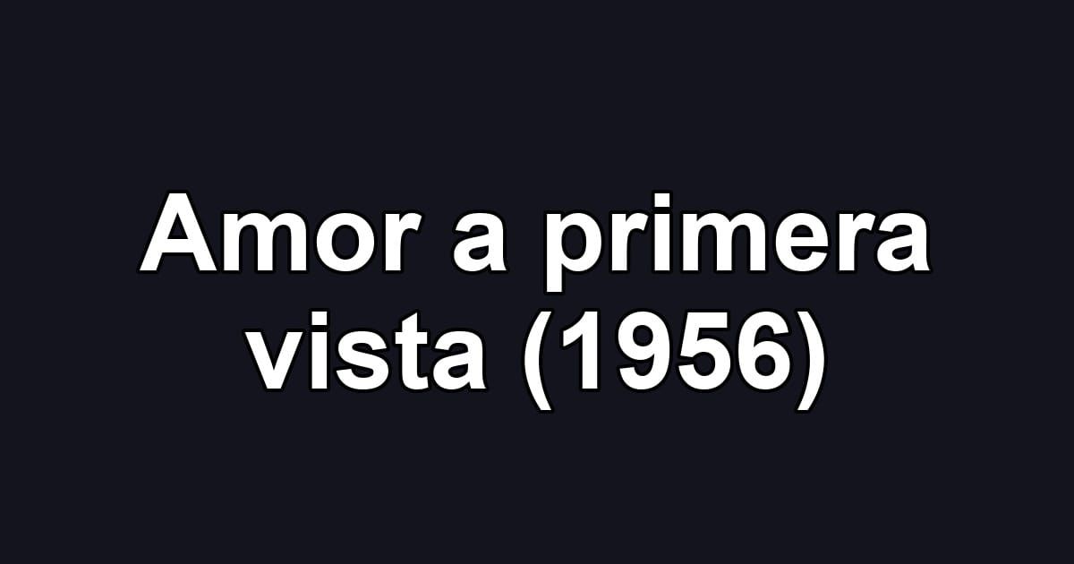 Amor a primera vista (1956)