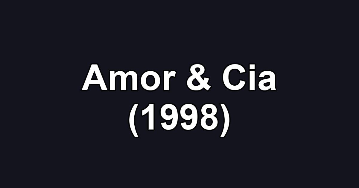 Amor & Cia (1998)