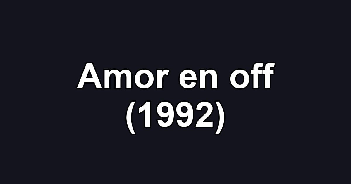 Amor en off (1992)