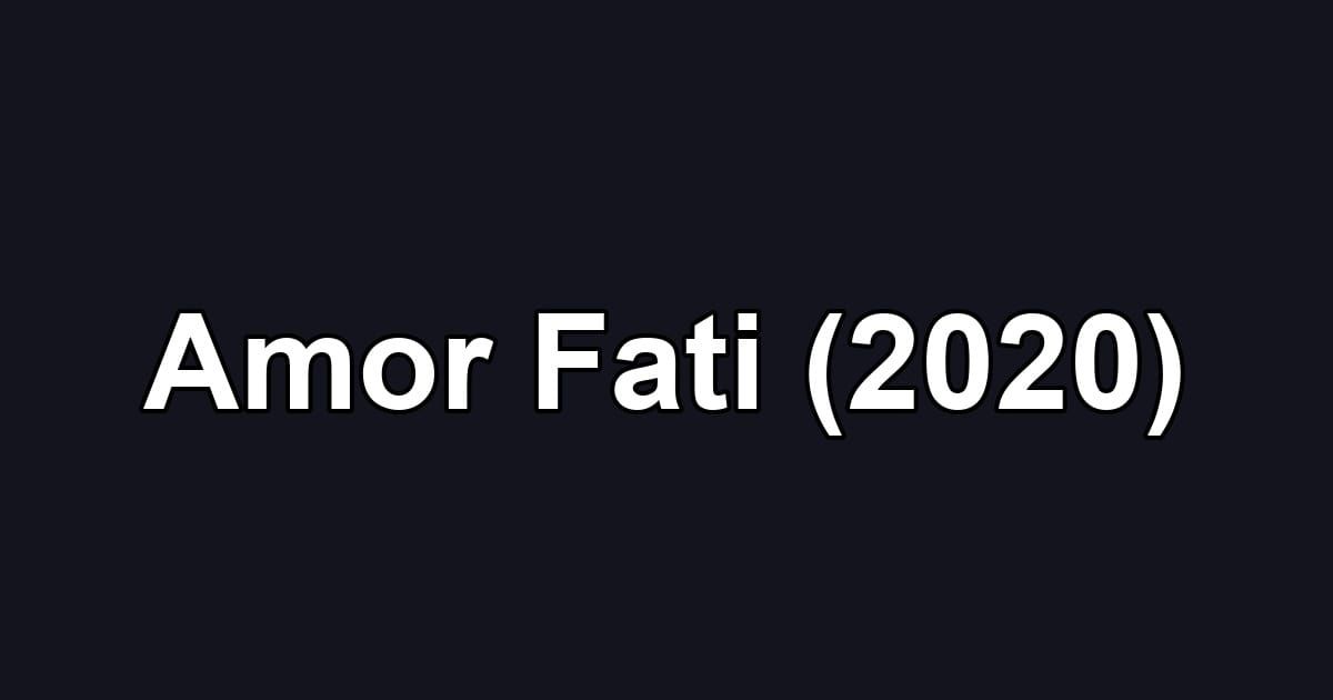 Amor Fati (2020)