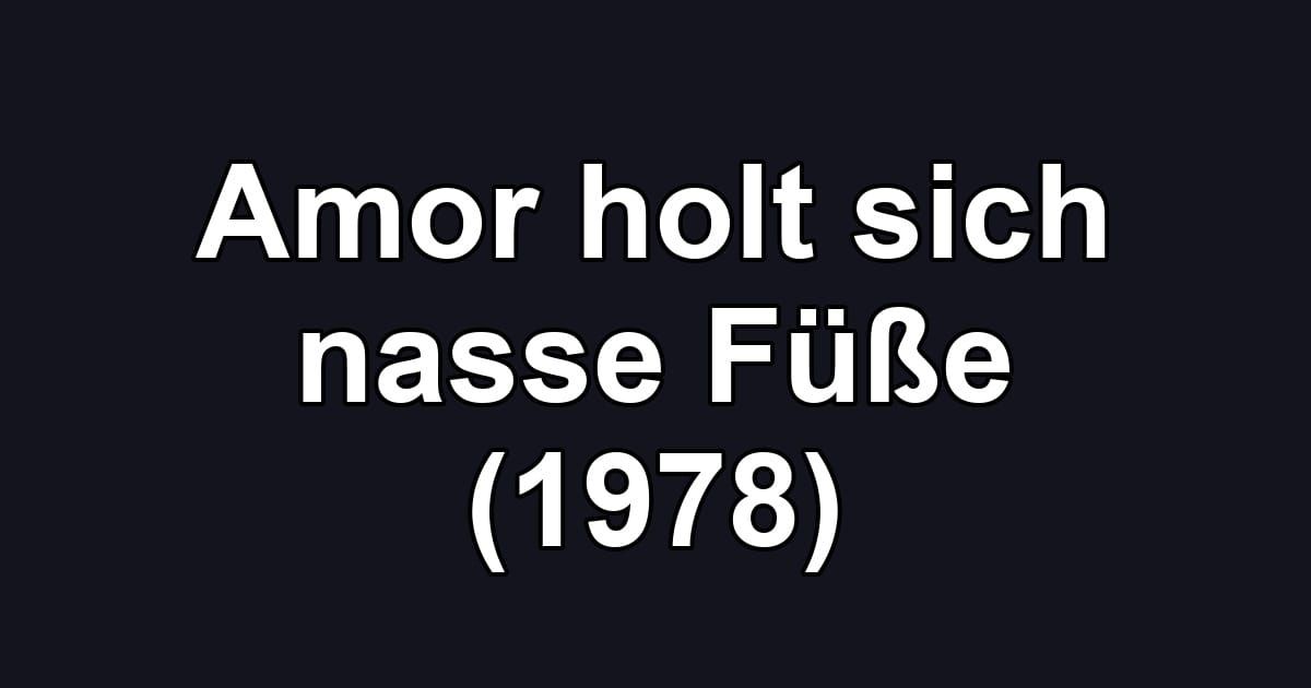 Amor holt sich nasse Füße (1978)