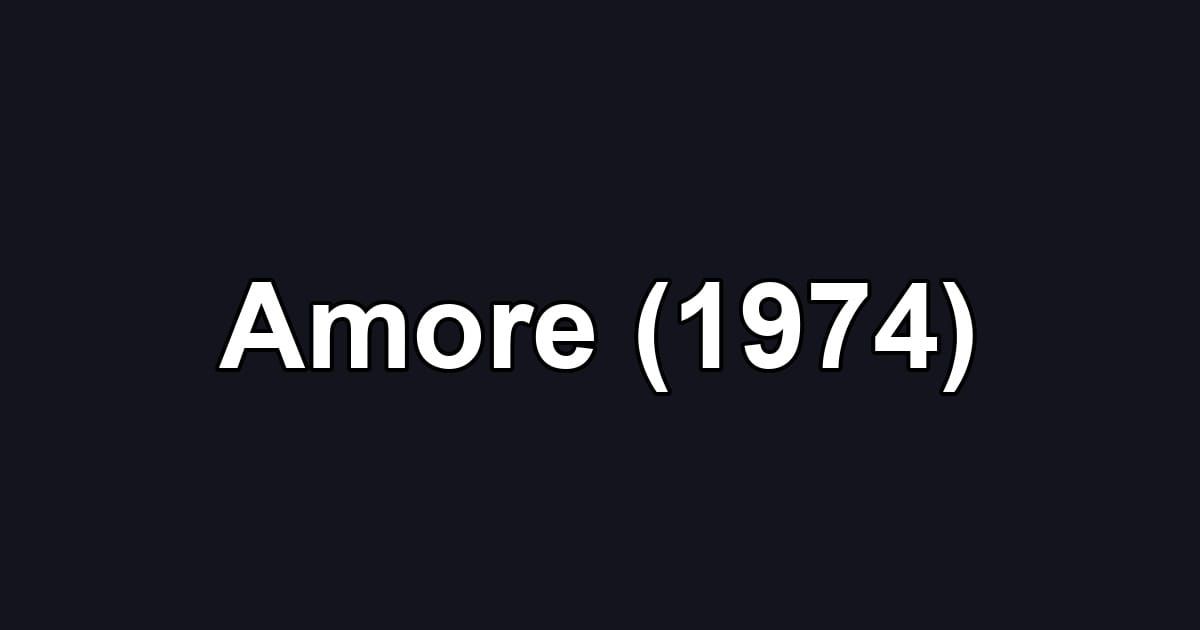 Amore (1974)