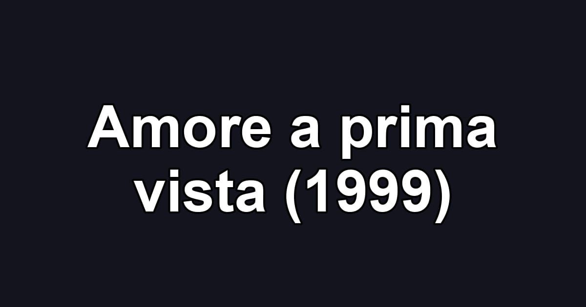 Amore a prima vista (1999)