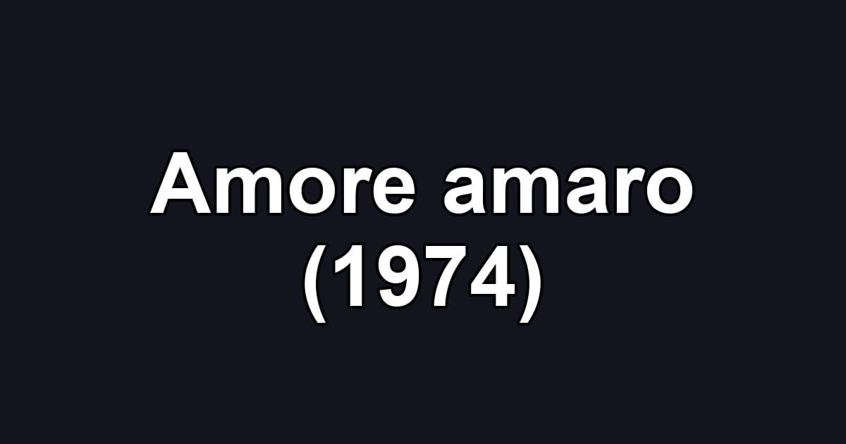 Amore amaro (1974)