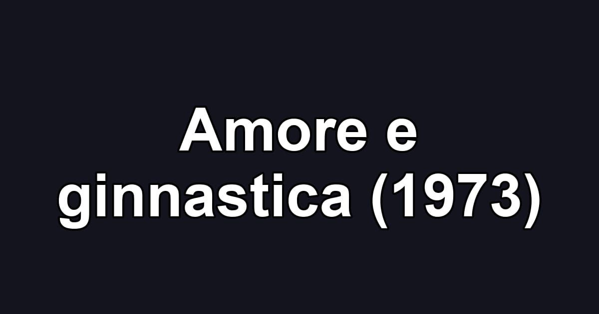 Amore e ginnastica (1973)