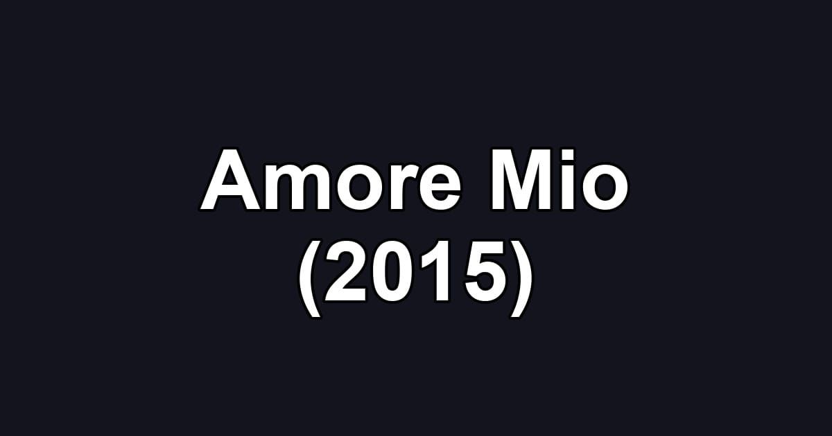 Amore Mio (2015)