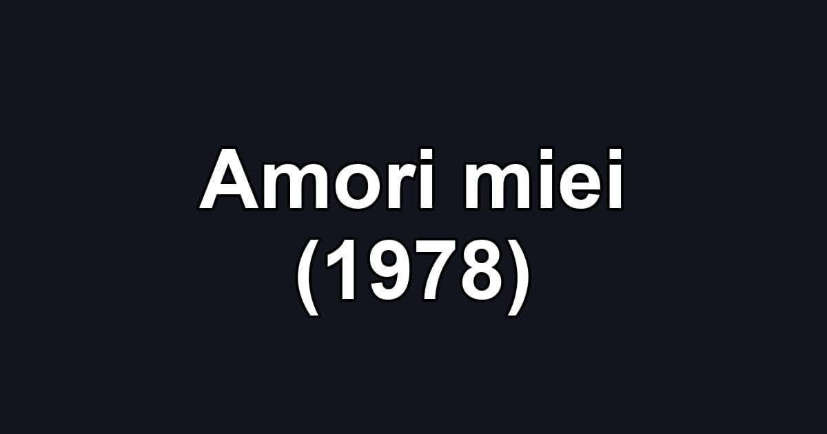 Amori miei (1978)