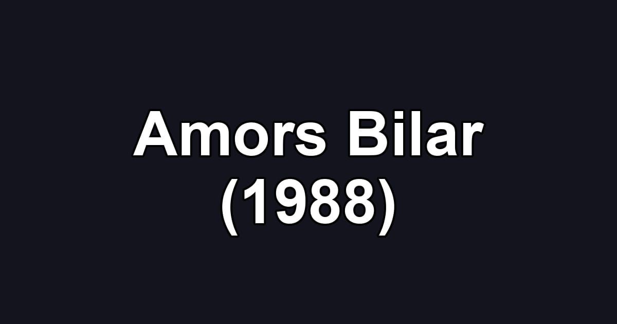 Amors Bilar (1988)