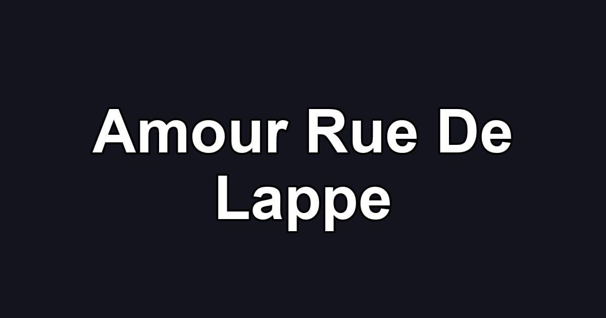 Amour Rue De Lappe