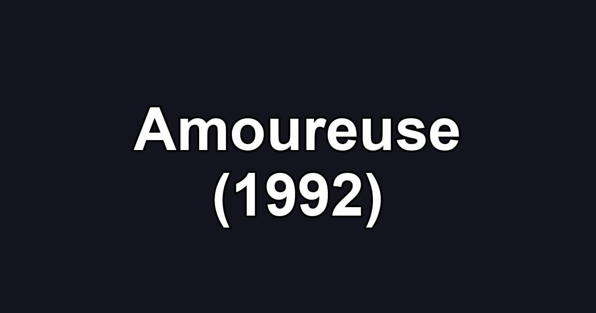 Amoureuse (1992)