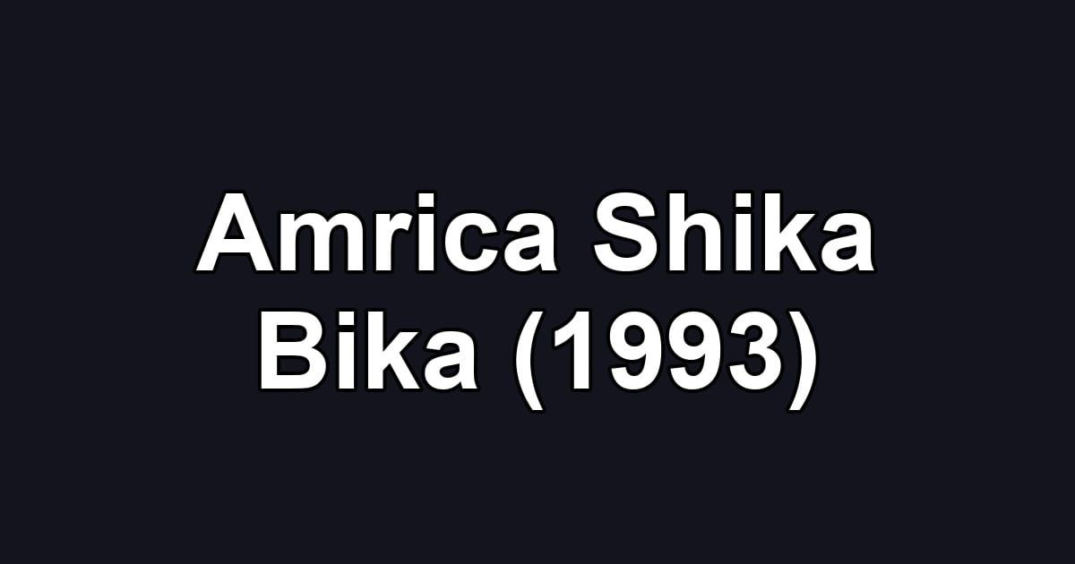 Amrica Shika Bika (1993)